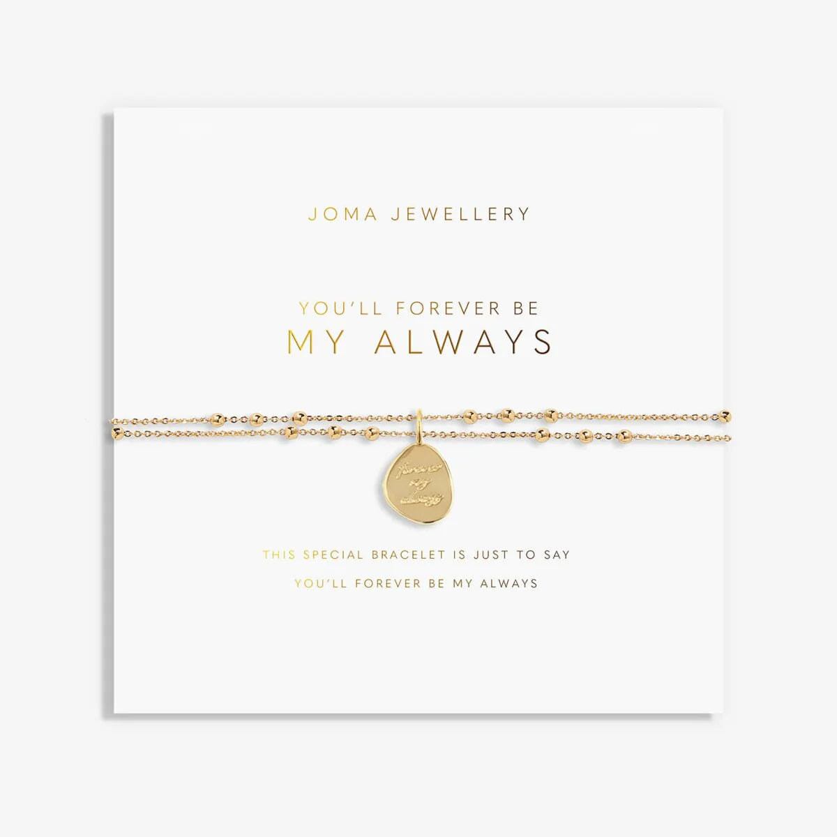 Joma Jewellery | You'll Forever Be My Always Bracelet