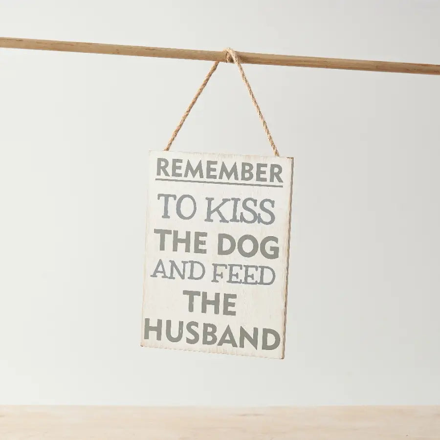 Remember To Kiss The Dog & Kiss The Husband Sign